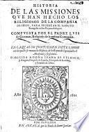 Historia de las missiones que han hecho los religiosos de la Compañia de Iesús, para predicar el sancto euangelio en los reynos de Iapon