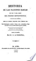 Historia de las naciones bascas de una y otra parte del Pirineo septentrional y costas del mar cantabrico desde sus primeros pobladores hasta nuestros dias