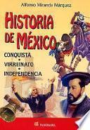 Historia de México - conquista · virreinato · independencia