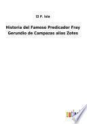 Historia del Famoso Predicador Fray Gerundio de Campazas alias Zotes