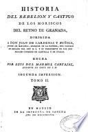 Historia del rebelion y castigo de los Moriscos del reyno de Granada, ...