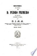Historia del reinado de D. Piedro Primero de Castilla, llamado el cruel