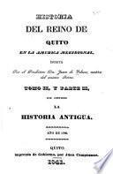 Historia del reino de Quito en la America Meridional: La historia antigua. 1841