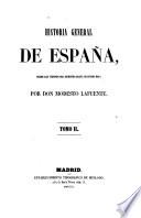 Historia general de España, desde los tempos mas remotos hasta nuestros dias