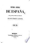 Historia general de España, desde los tempos mas remotos hasta nuestros dias