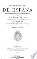 Historia general de España desde los tiempos primitivos hasta la muerte de Fernando VII