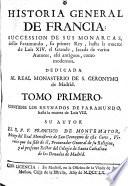 Historia general de Francia: succession e sus monarcas, desde Faramundo ... hasta la muerte de Luis XIV., etc
