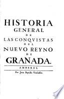 Historia general de las conquistas del Nuevo Reyno de Granada