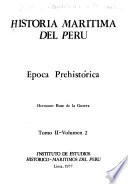 Historia marítima del Perú: Buse de la Guerra, H. Epoca prehistórica. 2 v