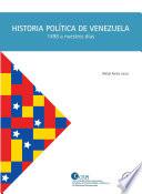 Historia Política de Venezuela (1498 a nuestros días)