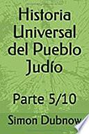 Historia Universal del Pueblo Judío: Parte 5/10