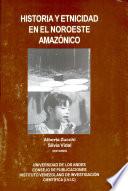 Historia y etnicidad en el noroeste amazónico