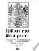 Historia y primera parte: de la Guerra que don Carlos V. Emperador de los Romanos ... movio contra los Principes y Ciudades rebeldes del Reyno de Alemania y sucessos que tuno