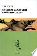 Historias de gauchos y gauchisoldados