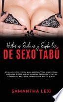 Historias Eróticas y Explícitas de Sexo Tabú: Una colección erótica para adultos. Tríos orgásmicos, nalgadas, BDSM, orgías sexuales, fantasías lésbica