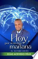 Hoy, Por Si No Hay MaÑana