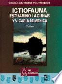 Ictiofauna estuarino-lagunar y vicaria de México