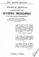 Idearium tropical. Apuntes sobre las dictaduras organizadores y la gran farsa democrática