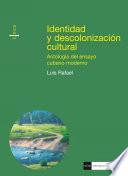 Identidad y descolonización cultural. Antología del ensayo cubano moderno