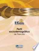 II Conteo de Población y Vivienda 2005. Perfil sociodemográfico de Tlaxcala