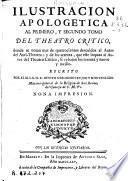 Ilustracion apologetica al primero y segundo tomo del Theatro critico