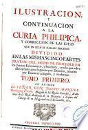 Ilustracion y continuacion a la Curia Philipica y correccion de las citas que en ella se hallan erradas