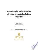 Impactos del mejoramiento de maíz en América Latina, 1966-1997