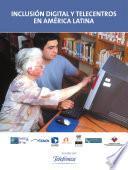 Inclusión Digital y Telecentros en América Latina