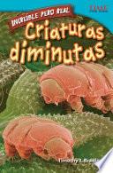 Increíble pero real: Criaturas diminutas (Strange but True: Tiny Creatures) (Spanish Version)