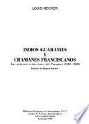 Indios guaraníes y chamanes franciscanos