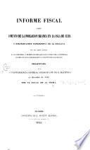 Informe fiscal sobre fomento de la población blanca en la isla de Cuba y emancipación progresiva de la esclava ... presentado á la Superintendencia General Delegada de Real Hacienda en diciembre de 1844, por el Fiscal de la misma [Vicente Vázquez Queipo].