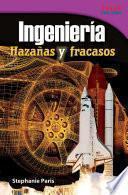 Ingeniería: Hazañas y fracasos
