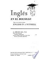 Inglés en El Bolsillo. Título en Los Estados Unidos: English in a Nutshell