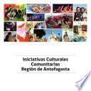 Iniciativas Culturales Comunitarias Región de Antofagasta