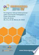 INNOVAGOGÍA 2018 IV Congreso Internacional sobre Innovación Pedagógica y Praxis Educativa.