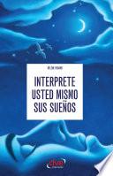 Interprete usted mismo sus sueños