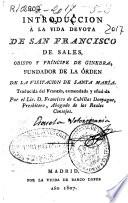 Introducción a la vida devota de San Francisco de Sales, Obispo y Príncipe de Ginebra, fundador de la Orden de la Visitación de Santa María