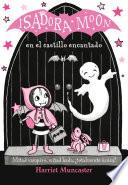 Isadora Moon En El Castillo Encantado / Isadora Moon Goes on a School Trip