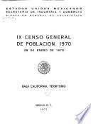 IX [i.e. Noveno] censo general de poblacion, 1970: Territorio de Baja California