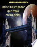 JACK EL DESTRIPADOR QUE ESTÁS EN LOS CIELOS