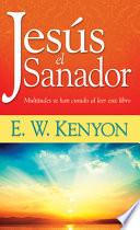 Libro Jesús El Sanador: Multitudes Se Han Curado Al Leer Este Libro