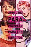 Jimin Libro para Colorear para Los Ejércitos