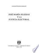 José María Iglesias y la justicia electoral