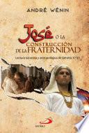 José o la construcción de la fraternidad