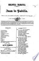 Juan de Padilla. Drama en cuatro actos, etc. [In verse.]