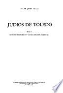 Judíos de Toledo: Estudio histórico y colección documental