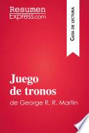 Juego de tronos de George R. R. Martin (Guía de lectura)