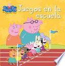 Libro Juegos en la escuela (Un cuento de Peppa Pig)