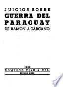 Juicios sobre Guerra del Paraguay de Ramón J. Cárcano