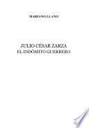 Julio César Zarza, el indómito guerrero